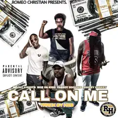 Call on Me (feat. Fab Boy Boochie, Woody 2 Shots, Moe Da Kidd & Ashley Sankey) - Single by Romeo Christian album reviews, ratings, credits