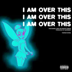 I AM Over This (feat. Lord JAH-Monte Ogbon) Song Lyrics