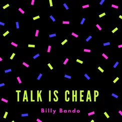 Talk Is Cheap Song Lyrics