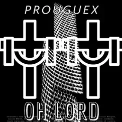 Oh Lord - Single by PROUGUEX album reviews, ratings, credits