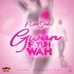 Gwan If Yuh Wah - Single by NeeQah album reviews, ratings, credits