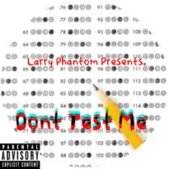 Dont Test Me - Single by Larry Phantom album reviews, ratings, credits