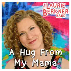 A Hug from My Mama - Single by The Laurie Berkner Band album reviews, ratings, credits