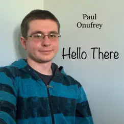 Hello There by Paul Onufrey album reviews, ratings, credits