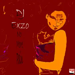 No More Pain - Single by DJ Exzo album reviews, ratings, credits