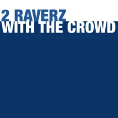 With the Crowd (Damn-R vs. Slam Down! Remix Edit) Song Lyrics