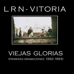 Viejas glorias (primeras grabaciones 1992-1993) by LRN-Vitoria album reviews, ratings, credits