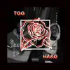 Too Hard (feat. K Sliime) - Single album lyrics, reviews, download