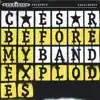 Before My Band Explodes album lyrics, reviews, download