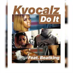 Do It - Single by Kvocalz & Beatking album reviews, ratings, credits