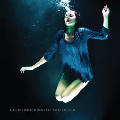 Been Underwater Too Often Song Lyrics