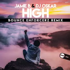 High (Bounce Enforcerz Remix) - Single by Jamie B & DJ Oskar album reviews, ratings, credits