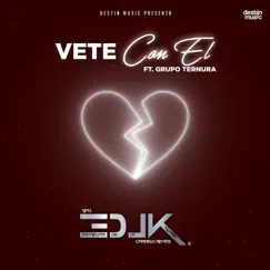 Vete Con El (feat. Grupo Tenura) Song Lyrics