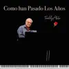 Como Han Pasado Los Años - Single album lyrics, reviews, download