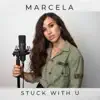 Stuck With U - Single album lyrics, reviews, download