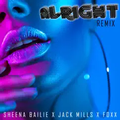 Alright (feat. Jack Mills & Michael J Foxx) [Remix] - Single by Sheena Bailie album reviews, ratings, credits