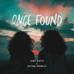 Once Found - Single by Gaby Nieto & Nathan Brumley album reviews, ratings, credits