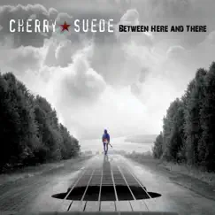 Between Here and There by Cherry Suede album reviews, ratings, credits