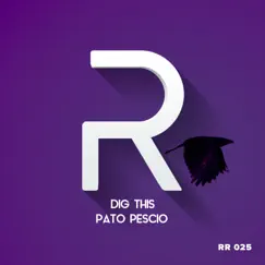 Dig This - Single by Pato Pescio album reviews, ratings, credits