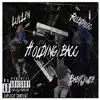 Holding Bacc (feat. LulLen & BabyTruth) - Single album lyrics, reviews, download