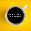 Beautiful Morning - Single album lyrics, reviews, download