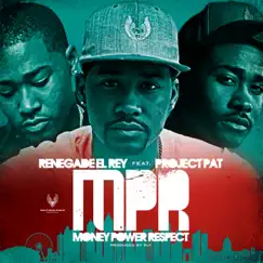M.P.R (Money Power Respect) [feat. Project Pat] Song Lyrics