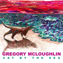 Cat by the Sea - Single by Gregory McLoughlin album reviews, ratings, credits