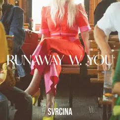 Runaway W. You - Single by Svrcina album reviews, ratings, credits