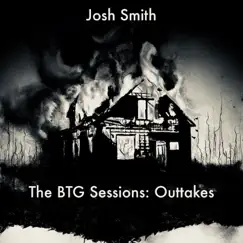 The Btg Sessions: Outtakes - EP by Josh Smith album reviews, ratings, credits