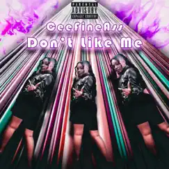 Don't Like Me - Single by CeeFineAss album reviews, ratings, credits