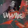 Whine (feat. Dmoney Martinez) - Single album lyrics, reviews, download