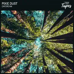 Daydream - EP by Pixie Dust & Golden Ticket Tapes album reviews, ratings, credits