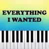 Everything I Wanted (Piano Version) - Single album lyrics, reviews, download