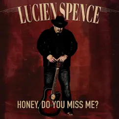 Honey, Do You Miss Me? - Single by Lucien Spence album reviews, ratings, credits