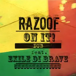 On It! Dub (feat. Exile Di Brave) - Single by Razoof album reviews, ratings, credits