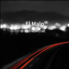 El Malo - Single by NativoMusic album reviews, ratings, credits