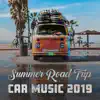 Summer Road Trip: Car Music 2019 - Pure Perfection, Happy Days, Chill House Music album lyrics, reviews, download
