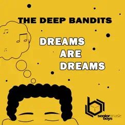 Dreams Are Dreams - EP by The Deep Bandits album reviews, ratings, credits