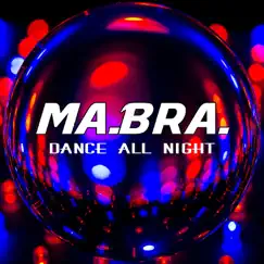 Dance All Night - Single by Ma.Bra. album reviews, ratings, credits