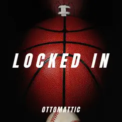 Locked In - Single by OttoMattic album reviews, ratings, credits