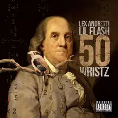 50 Wristz (feat. Lil Flash) - Single by Lex Andretti album reviews, ratings, credits