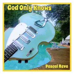 God Only Knows - Single by Pascal Reva album reviews, ratings, credits