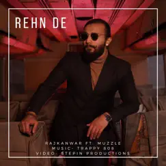 Rehn de (feat. Muzzle) - Single by Rajkanwar album reviews, ratings, credits