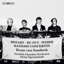 Mozart, Weber & Du Puy: Bassoon Concertos by Bram van Sambeek, Swedish Chamber Orchestra & Alexei Ogrintchouk album reviews, ratings, credits