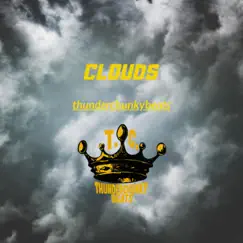 Clouds - Single by Thunderchunkybeats album reviews, ratings, credits