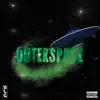 Outerspace EP album lyrics, reviews, download