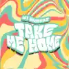 Take Me Home - Single album lyrics, reviews, download