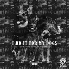I Do It for My Dogs (feat. Big Bad Vega$) Song Lyrics
