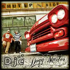 Shut up & Ride by Dogg Master & Djé album reviews, ratings, credits