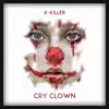 Cry Clown - Single album lyrics, reviews, download